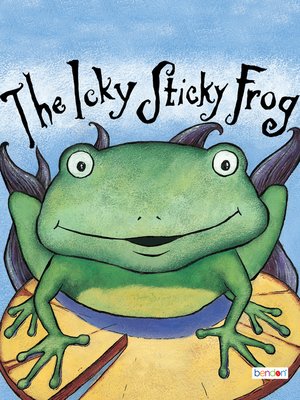 cover image of The Icky Sticky Frog